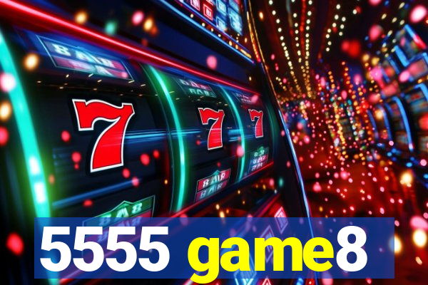 5555 game8